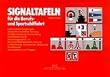 Signaltafeln f�r die Berufs- und Sportschiffahrt: Kollisionsverh�tungsregeln, Seeschiffahrtsstra�en-Ordnung, Schiffahrtsordnung Emsm�ndung, ... Schallsignale, Seenotzeichen und Flaggen