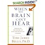 When the Brain Can't Hear : Unraveling the Mystery of Auditory Processing Disorder