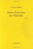 Kants Kriterium Der Wahrheit: Anschauugsformen Und Kategorien a Priori in Der "Kritik Der Reinen Vernuft" (Kantstudien-Ergaenzungshefte : Vol 127) by Walter De Gruyter Inc