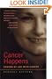 Cancer Happens: Coming of Age with Cancer (Capital Discoveries Book) (Capital Discovery)