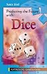 Predicting the Future with Dice (Complete Guides series)