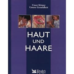 Haut und Haare (Unser K�rper - Unsere Gesundheit)