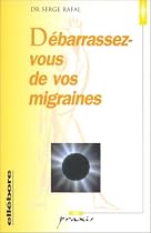 D&eacute;barrassez- vous de vos migraines
