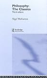 Philosophy: The Classics Nigel Warburton