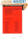 The Actors of Collective Bargaining, A World Report. Xvii World Congress of Labour Law and Social Security, Montevideo, SEPtember 2003 (Bulletin of Comparative Labour Relations Series Set)