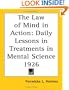 The Law of Mind in Action: Daily Lessons in Treatments in Mental Science 1926