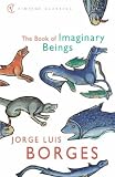 The Book of Imaginary Beings (Vintage Classics)
