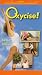 Oxycise! Level Four  - 15 Minute Workout and Body Positions Demonstration [VHS]