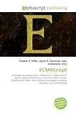 ECMAScript: JavaScript, JavaScript syntax, ActionScript, Comparison of layout engines (ECMAScript), Document Object Model, ECMAScript for XML, List of ... Scripting language, Ecma International