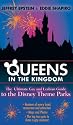 Queens in the Kingdom: The Ultimate Gay and Lesbian Guide to the Disney Theme Parks (Kings in the Kingdom)