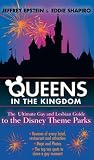 cover of Queens in the Kingdom: The Ultimate Gay and Lesbian Guide to the Disney Theme Parks (Kings in the Kingdom)