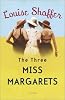 The Three Miss Margarets: A Novel