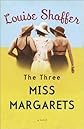 The Three Miss Margarets: A Novel (Ballantine Reader's Circle)