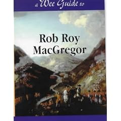 Wee Guide to Rob Roy MacGregor (Wee Guides)