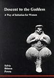Descent to the Goddess: a Way of Initiation for Women