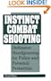 Instinct Combat Shooting: Defensive Handgunning For Police And Personal Protection
