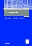 Ökonometrie: Grundlagen, Methoden, Beispiele
