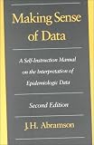 Making Sense of Data: A Self Instruction Manual of the Interpretation of Epidemiological Data