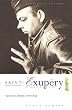 Saint Exup&eacute;ry: A Biography