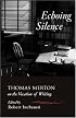 Echoing Silence: Thomas Merton on the Vocation of Writing