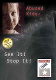 Abused Kids: See It! Stop It!