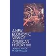 A New Economic View of American History: From Colonial Times to 1940 by Jeremy Atack, Peter Passell, and Susan Lee