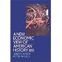 A New Economic View of American History: From Colonial Times to 1940 (Second Edition)
