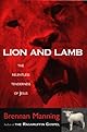 Lion and Lamb/the Relentless Tenderness of Jesus