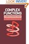 Complex Functions: An Algebraic and Geometric Viewpoint