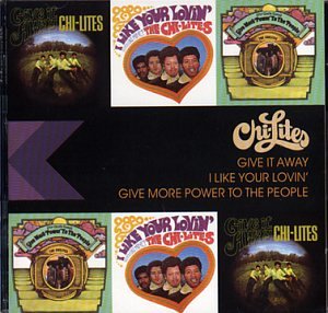The Chi-Lites - Give It Away/I Like Your Lovin/(For God