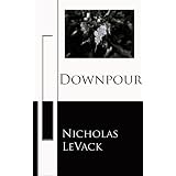 Downpour ~ Nicholas LeVack