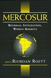 Mercosur: Regional Integration, World Markets
