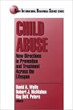 Books : Child Abuse: New Directions in Prevention and Treatment across the Lifespan (Banff Conference on Behavioral Science Series)
