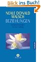 Beziehungen: Wegweisungen f�r den Alltag