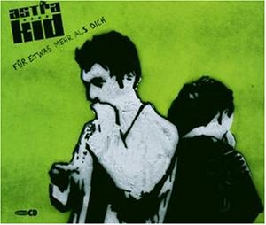 Astra Kid - F&uuml;r Etwas Mehr Als Dich - Zortam Music