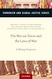 The War on Terror and the Laws of War: A Military Perspective (Terrorism and Global Justice)