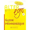 Alter ego 1 : Guide p�dagogique