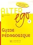 Alter ego 1 : Guide p�dagogique