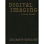 Digital Imaging: A Practical Approach (American Association for State and Local History Book Series)