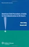 American civil procedure : a guide to civil adjudication in US courts