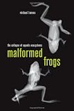 Malformed Frogs: The Collapse of Aquatic Ecosystems