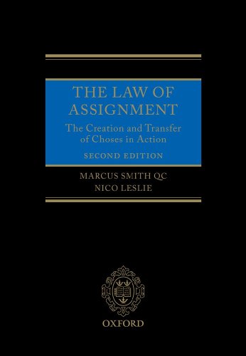 The Law of Assignment: The Creation and Transfer of Choses in Action