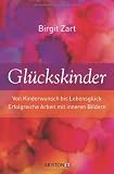 Produkt-Bild: Gl&uuml;ckskinder: Von Kinderwunsch bis Lebensgl&uuml;ck. Erfolgreiche Arbeit mit inneren Bildern