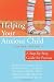 Helping Your Anxious Child: A Step-by-Step Guide for Parents