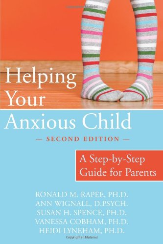 Helping Your Anxious Child: A Step-by-Step Guide for Parents