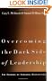 Overcoming the Dark Side of Leadership: The Paradox of Personal Dysfunction