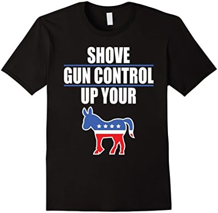 Men's Shove Gun Control Up your - Constitutional Rights T-Shirt XL Black