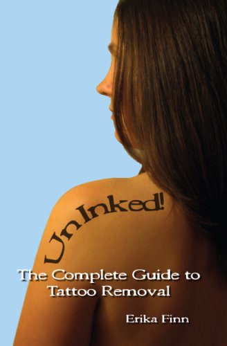 UnInked! The Complete Guide to Tattoo Removal