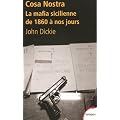 Cosa Nostra : La mafia sicilienne de 1860 � nos jours
