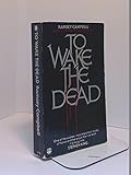 To wake the dead